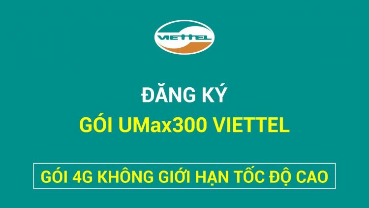 Gói cước UMAX300 Viettel
