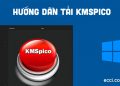 Tải KMSPico 11 - Crack nhanh mọi phiên bản Windows và MS Office