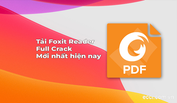 Tải Foxit Reader Full Crack bản mới nhất miễn phí