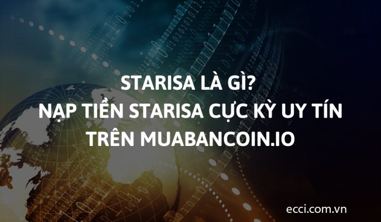 Starisa là gì? Nạp tiền Starisa cực kỳ uy tín trên Muabancoin.io