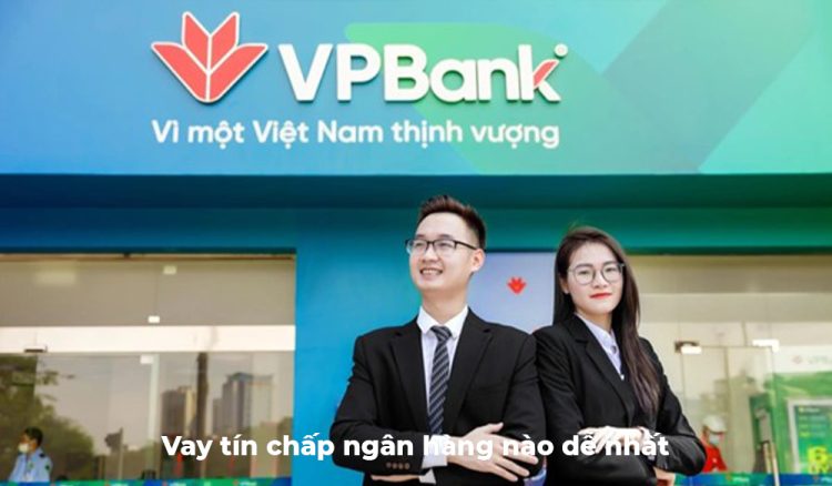 Vay tín chấp ngân hàng nào dễ nhất 2023?