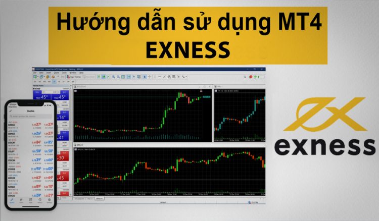 Hướng dẫn sử dụng MT4 Exness trên máy tính và điện thoại
