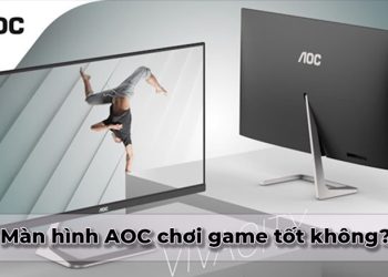 Màn hình AOC chơi game tốt không?