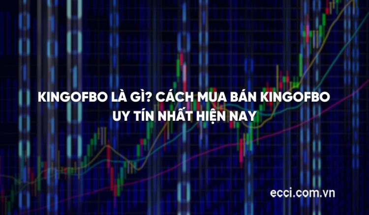 Kingofbo là gì? Cách mua bán Kingofbo uy tín nhất hiện nay