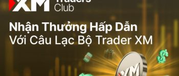 Câu Lạc Bộ Trader XM: Khi Mỗi Giao Dịch Đều Có Giá Trị Tích Lũy